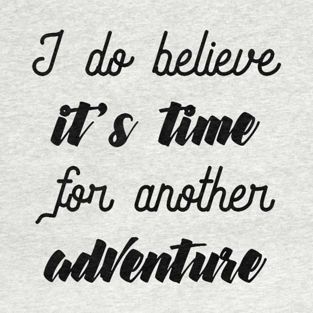 Its Adventure Time - Travelling Adventure Lover Quote by LazyMice